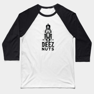 Crack Up the Holidays: Nutcracker 'Deez Nuts' Shirt | Deez Nuts T-shirt Baseball T-Shirt